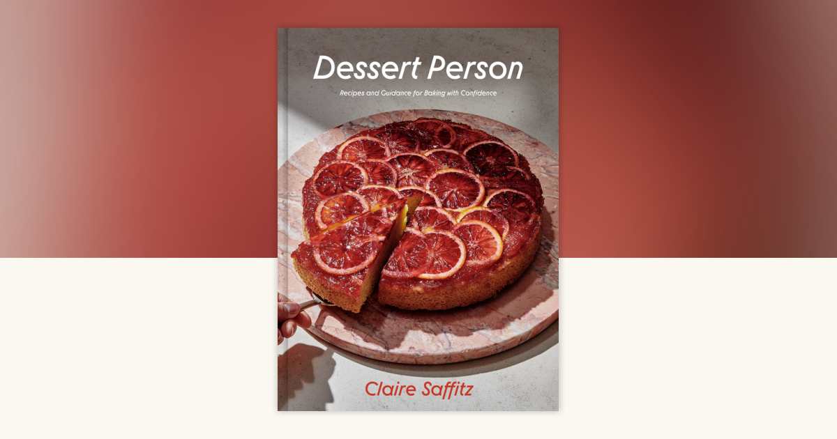 Dessert Person by Claire Saffitz