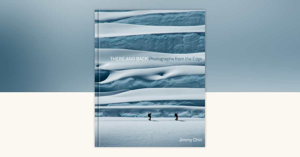 There and Back by Jimmy Chin: 9781984859501 | PenguinRandomHouse