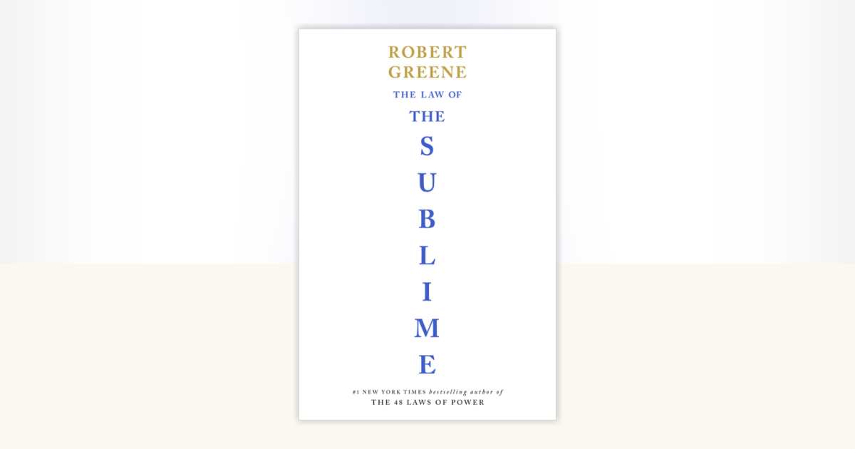 The Law of the Sublime by Robert Greene: 9781984881045 | PenguinRandomHouse.com: Books