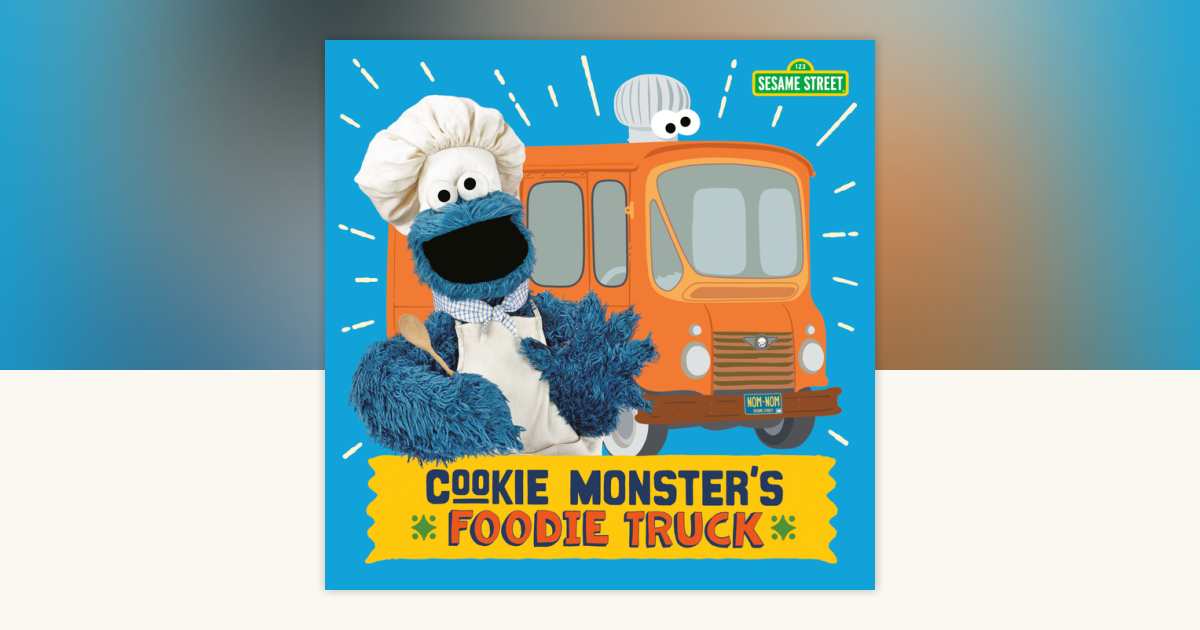 Cookie Monster's Foodie Truck (Sesame Street) by Naomi Kleinberg