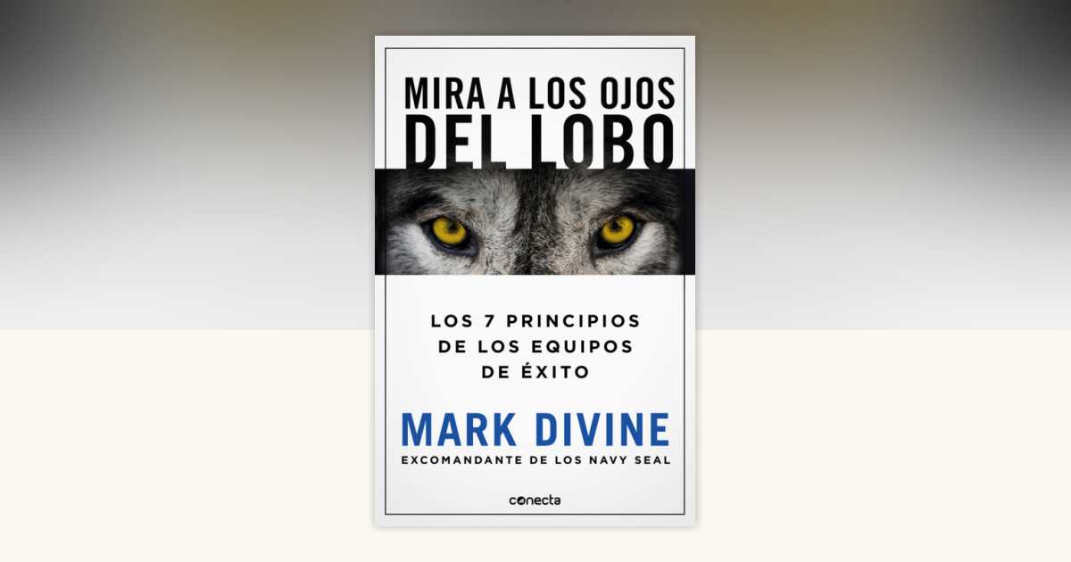 Mira a los ojos del lobo / Staring Down the Wolf: 7 Leadership ...