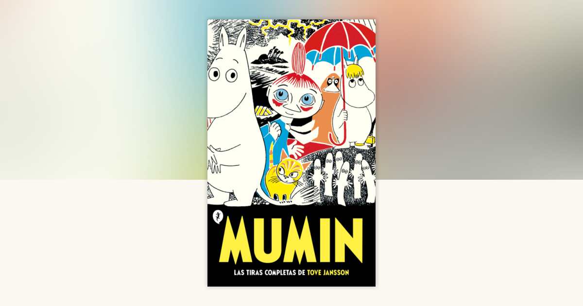 Mumin. Las tiras completas de Tove Jansson / Moomin Vol. 1: The ...