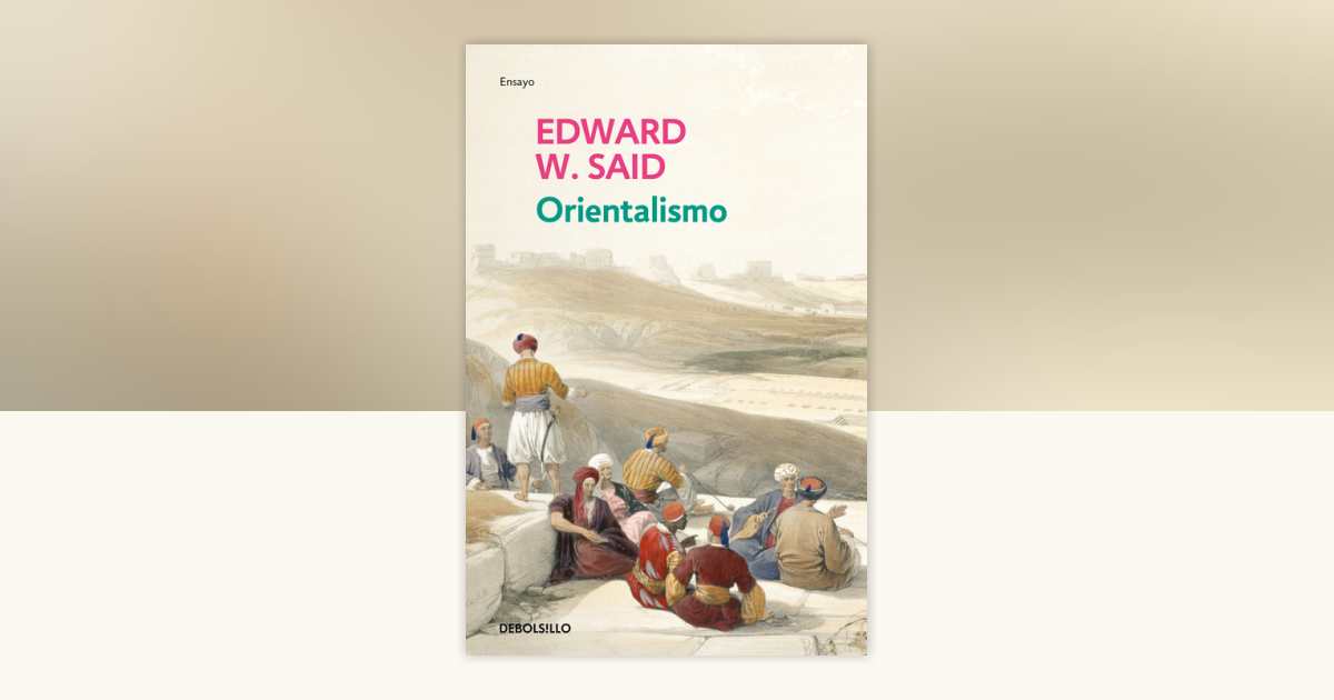 Orientalismo / Orientalism by Edward W. Said: 9788497597678
