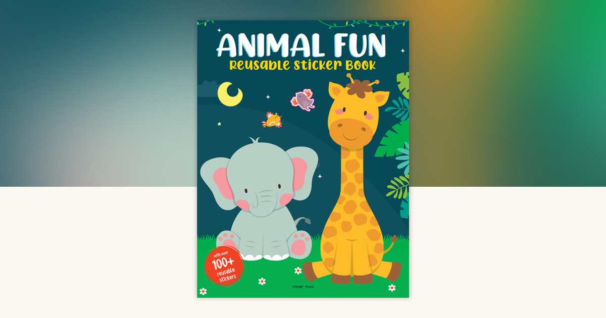 Animal Fun Reusable Sticker Book For Children by Wonder House Books ...