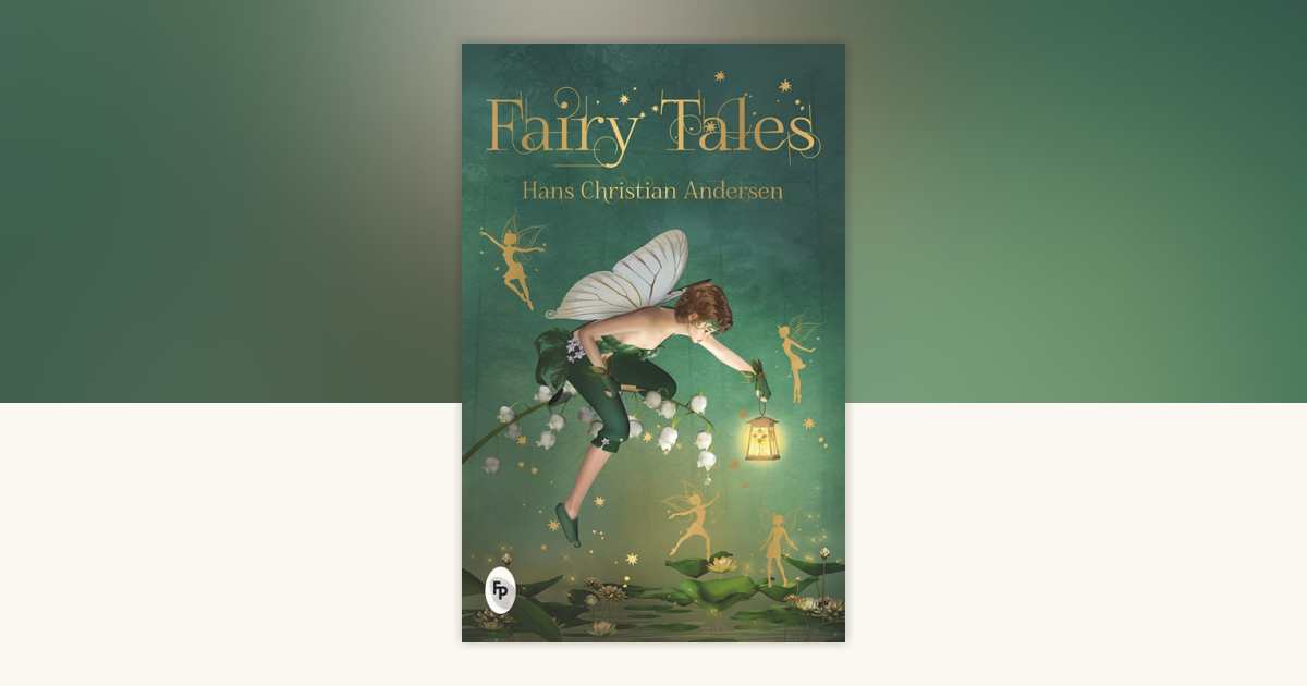 Fairy Tales by Hans Christian Andersen by Hans Christian Anderson