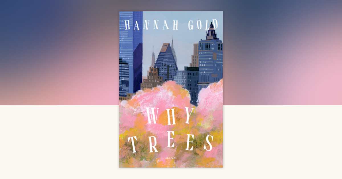Why Trees by Hannah Gold: 9798217060887 | PenguinRandomHouse.com: Books