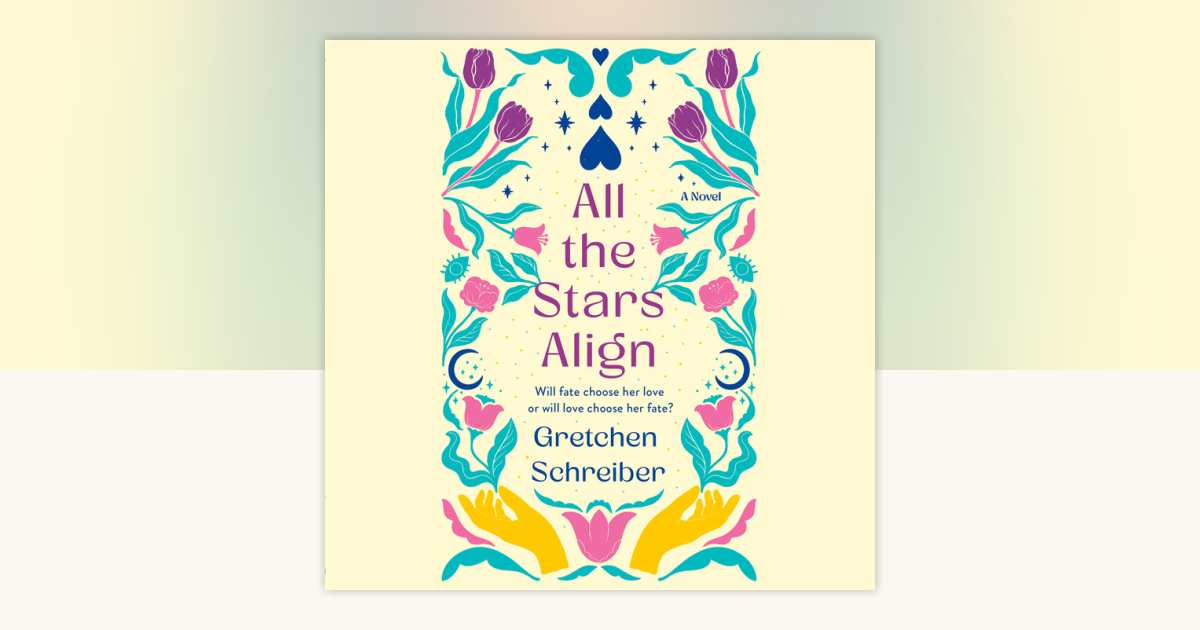 All the Stars Align by Gretchen Schreiber 9798217074570