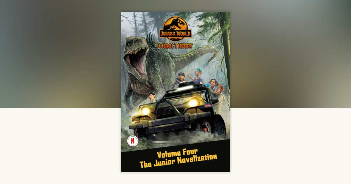 Chaos Theory, Volume Four: The Junior Novelization (Jurassic World