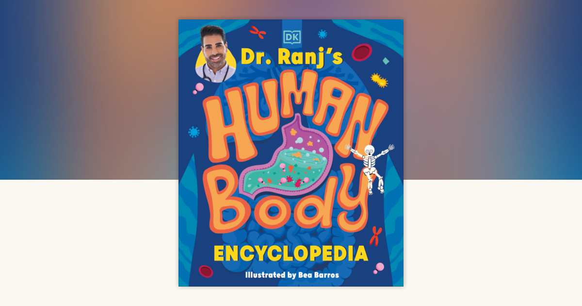 Dr Ranj's Human Body Encyclopedia by Ranj Singh: 9798217133727 ...