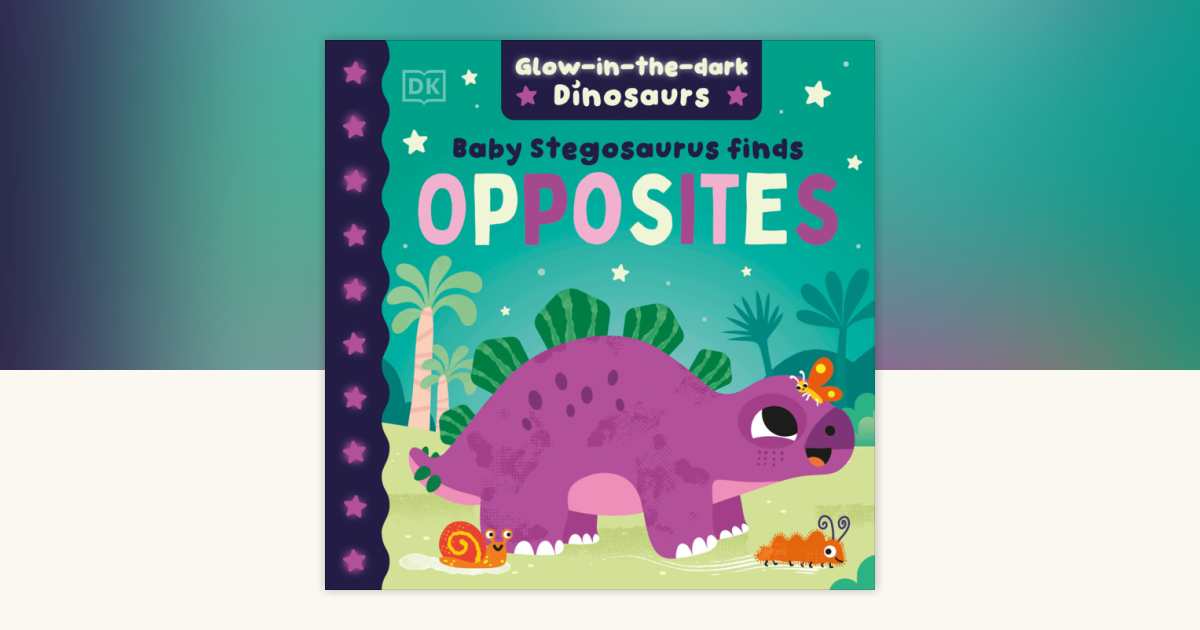 Baby Stegosaurus Finds Opposites by DK: 9798217309290