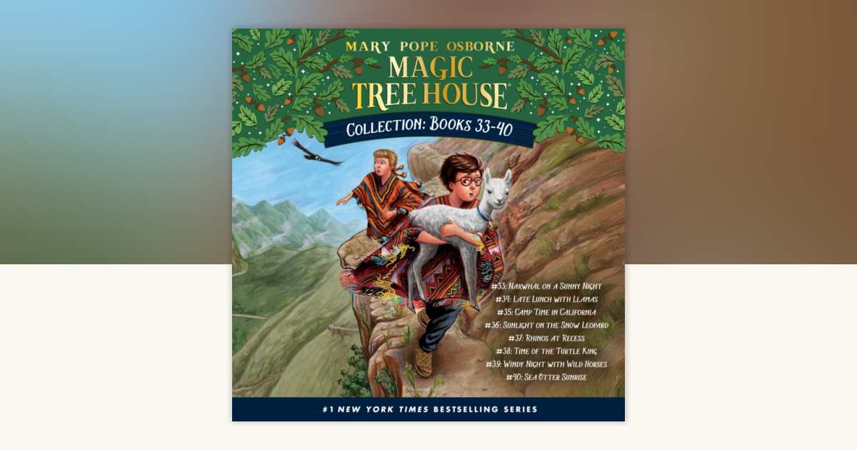 Magic Tree House Collection: Books 33-40 by Mary Pope Osborne