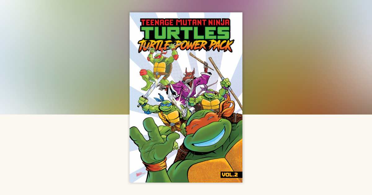 Teenage Mutant Ninja Turtles: Turtle Power Pack, Vol. 2 by Caleb