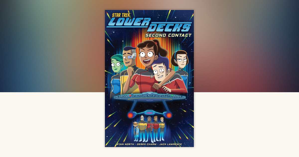 Star Trek: Lower Decks, Vol. 1: Second Contact by Ryan North