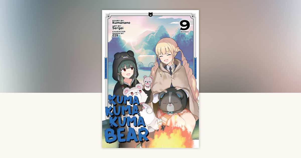 Kuma Kuma Kuma Bear (Manga) by Kumanano: 9798888436691