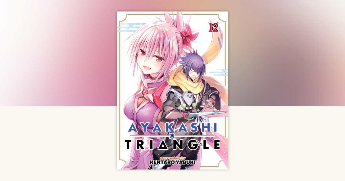 ayaka Ayakashi Triangle Vol. 12 by Kentaro Yabuki: 9798888438640