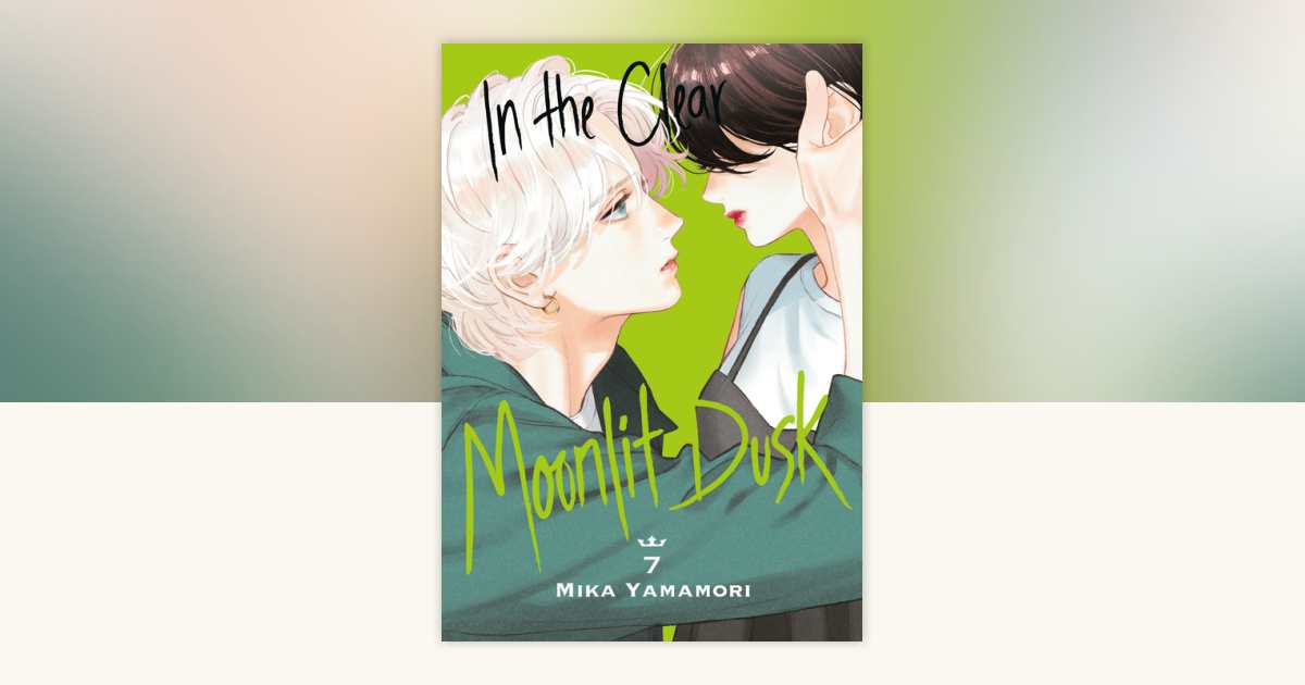 In the Clear Moonlit Dusk 7 by Mika Yamamori: 9798888770535