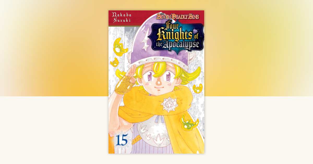 The Seven Deadly Sins: Four Knights of the Apocalypse 15 by Nakaba