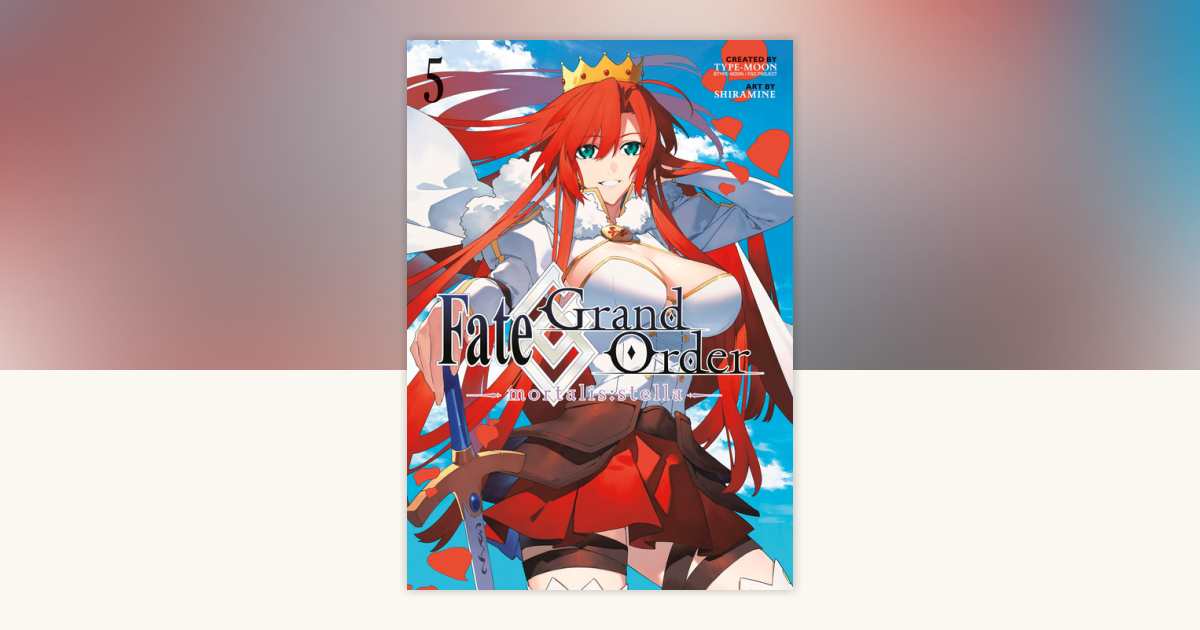 Fate/Grand Order -mortalis:stella- 5 (Manga) by Shiramine