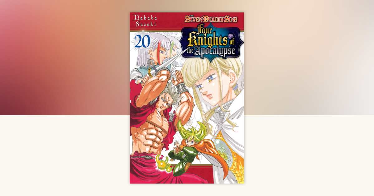 The Seven Deadly Sins: Four Knights of the Apocalypse 20 by Nakaba