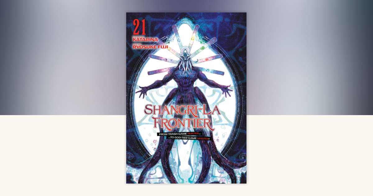 Shangri-La Frontier 21 by Ryosuke Fuji: 9798888776322