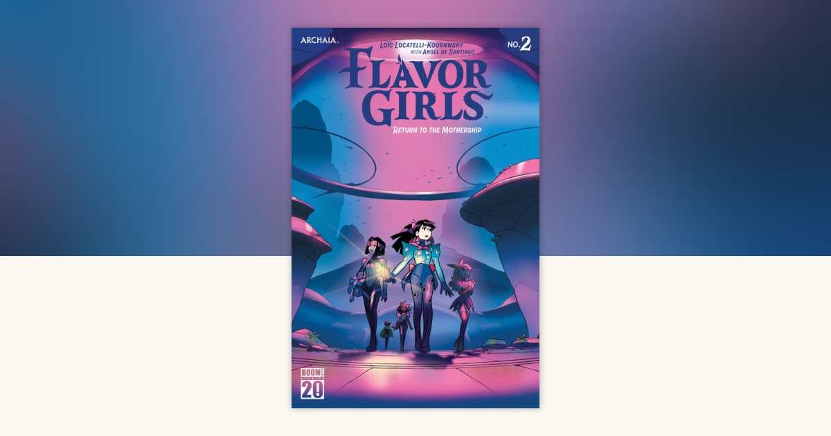 Flavor Girls: Return to the Mothership #2 by Loïc Locatelli