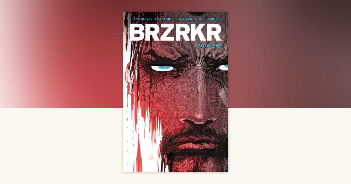 BRZRKR Book One by Keanu Reeves, Matt Kindt: 9798892156387 ...