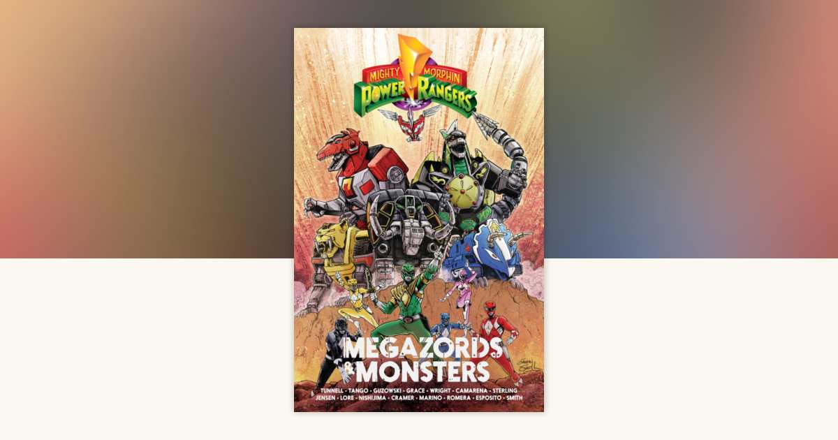 Mighty Morphin Power Rangers: Megazords & Monsters by Zoe Tunnell