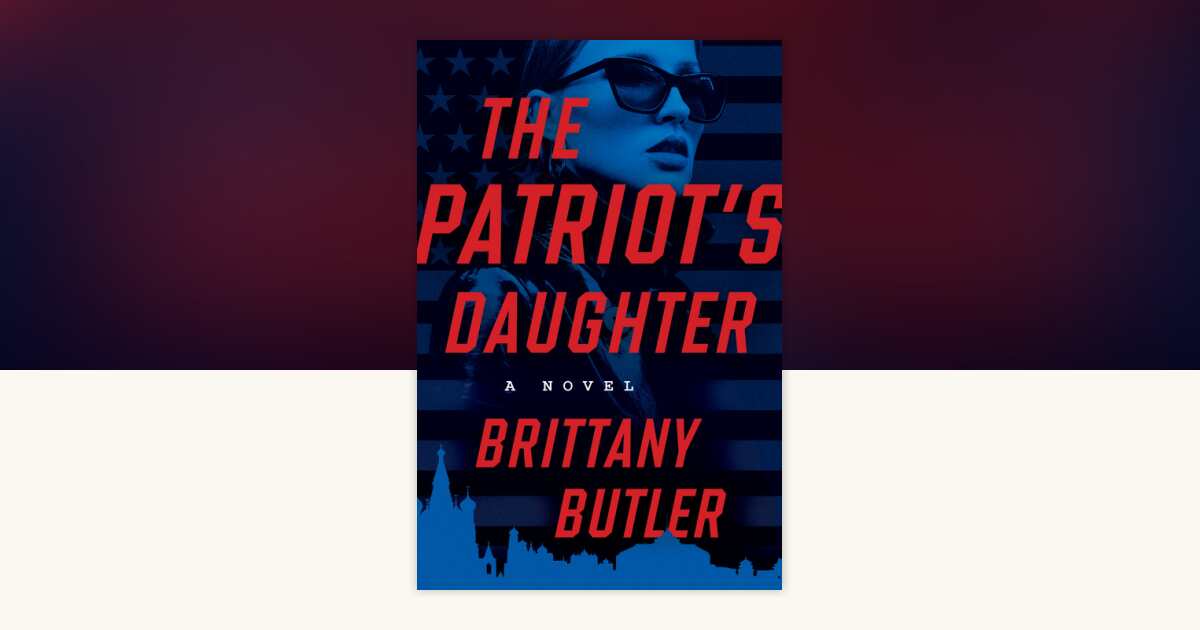 The Patriot's Daughter by Brittany Butler: 9798892423885 ...
