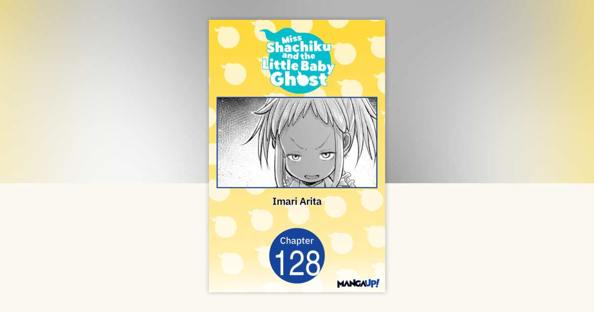 Miss Shachiku and the Little Baby Ghost #128 by Imari Arita ...