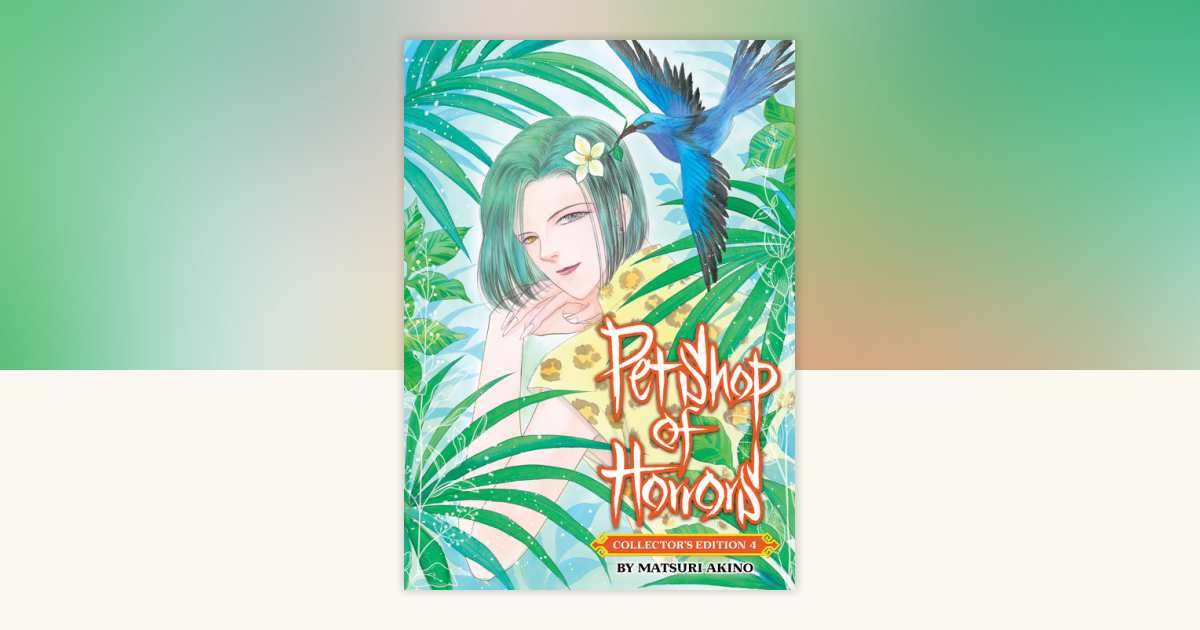 Pet Shop of Horrors: Collector's Edition Vol. 4 by Matsuri Akino