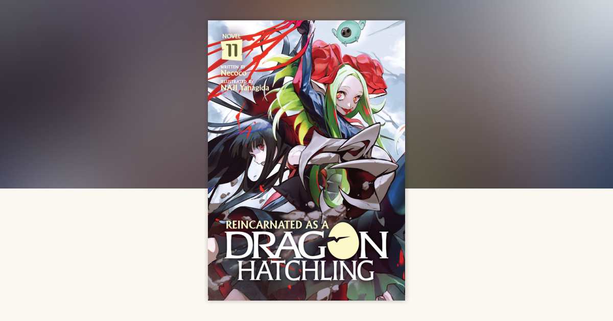 Reincarnated as a Dragon Hatchling (Light Novel) Vol. 11 by