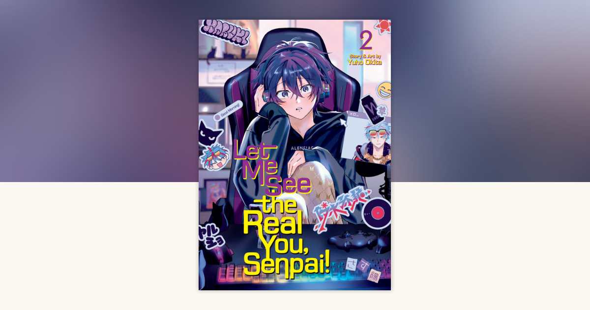 Let Me See the Real You, Senpai! Vol. 2 by