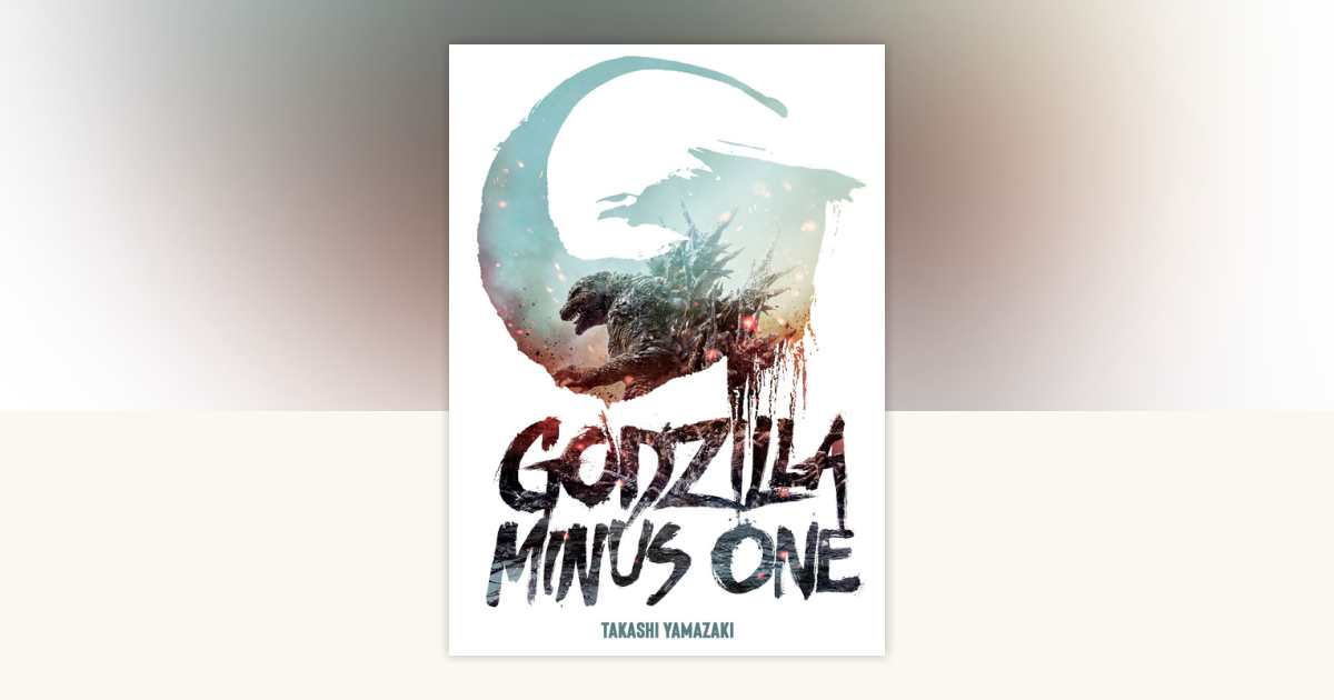 Godzilla Minus One by Takashi Yamazaki: 9798895617588