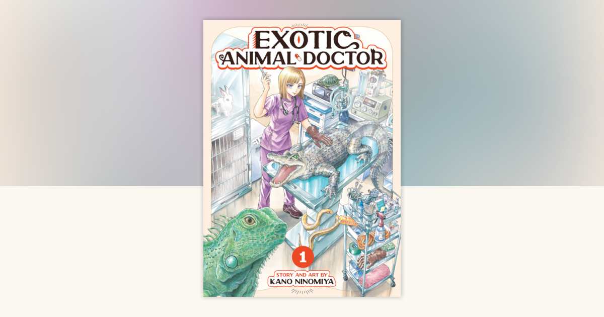 Exotic Animal Doctor Vol. 1 by Kano Ninomiya: 9798897654062 