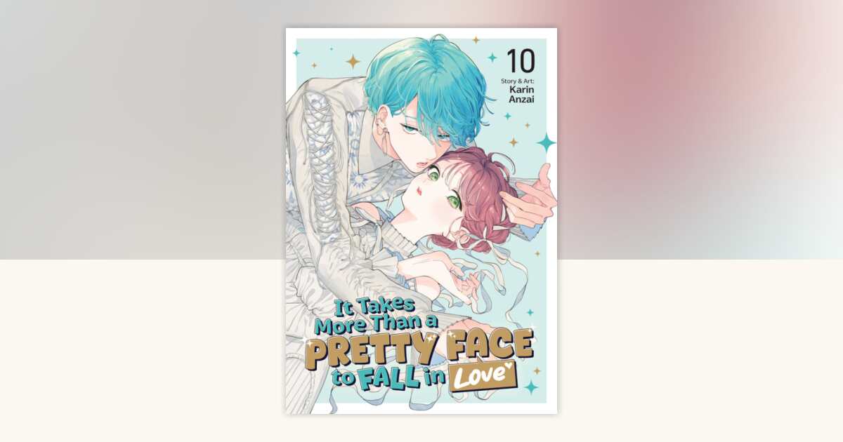 It Takes More Than a Pretty Face to Fall in Love Vol. 10 by Karin