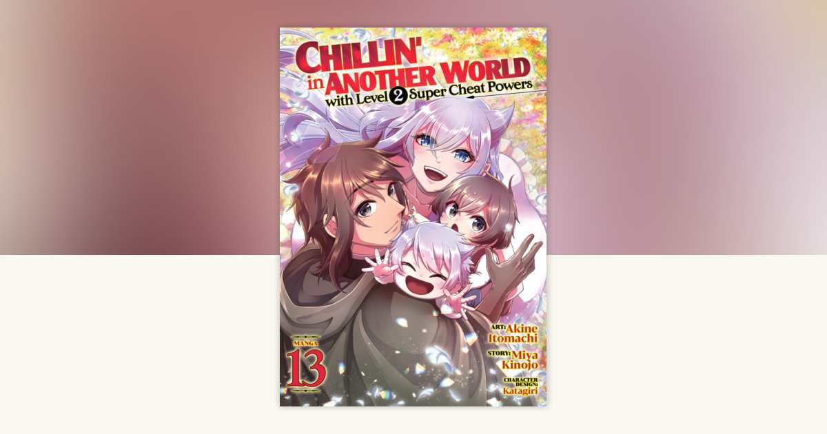 Chillin' in Another World with Level 2 Super Cheat Powers (Manga