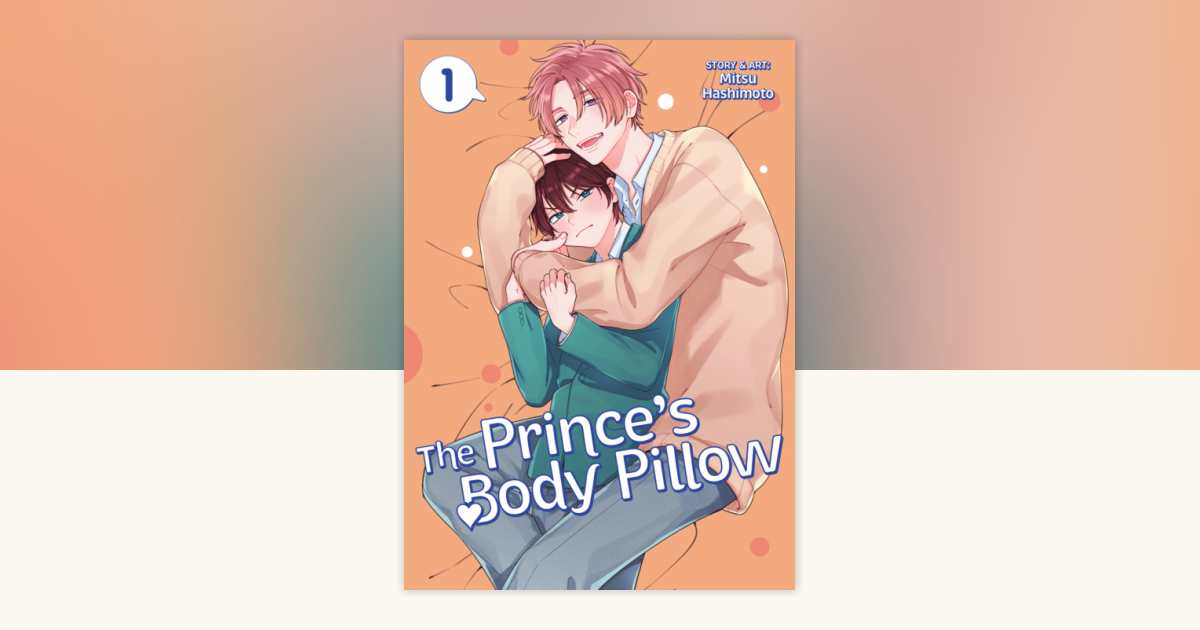 The Prince's Body Pillow Vol. 1 by Mitsu Hashimoto: 9798898634087 ...