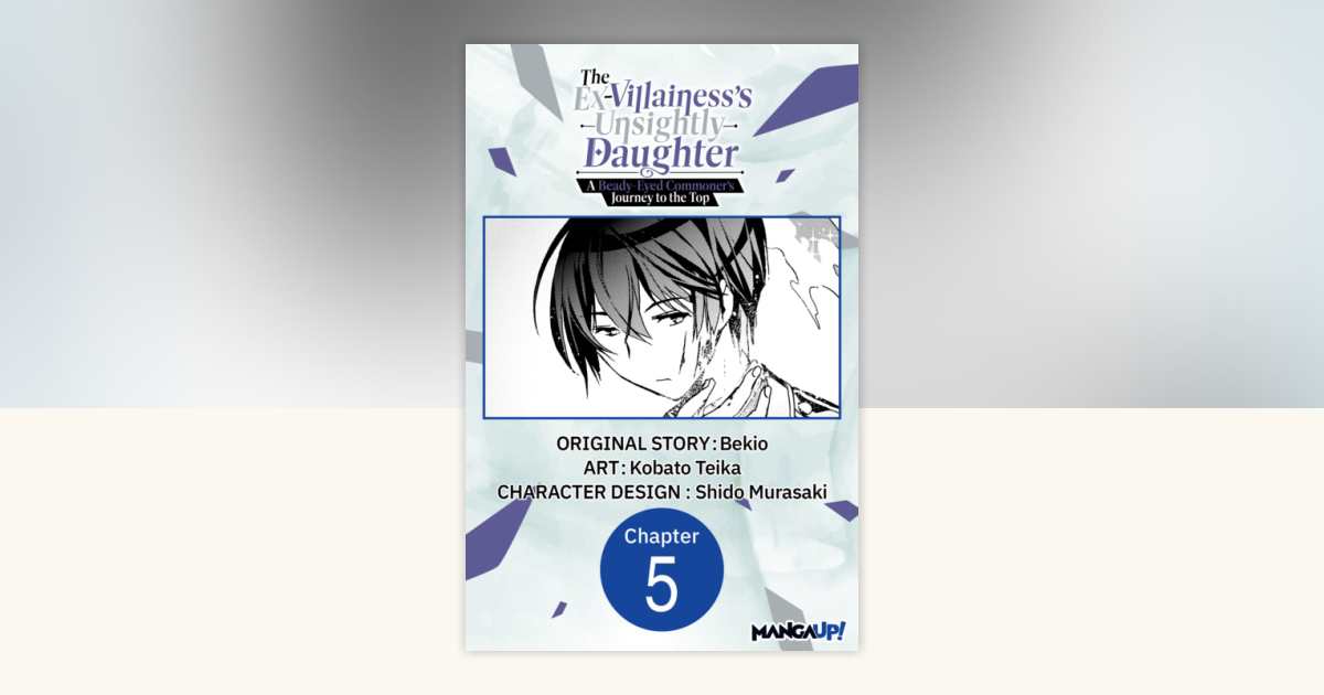 The Ex-Villainess's Unsightly Daughter: A Beady-Eyed Commoner's Journey ...